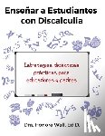 Wall, Honora - Enseñar a Estudiantes con Discalculia