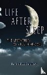 Morgan, Michael E - Life After Sleep, The Adventures of a Lucid Dreamer