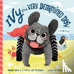Harrington, Maureen And Chris - Ivy the Very Determined Dog: A True Story