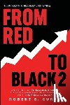 Curry, Robert S. - From Red to Black 2: Another True Turnaround Story on How A Manufacturing Company Went from Red to Black