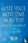 Dooley, Lisa - More Space. More Time. More Joy!