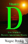 Persky, Wayne - Vitamin D Deficiency and Autoimmune Disease