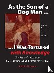Kemmer, Mitch - As the Son of a Dog Man ... I was Tortured with Knowledge