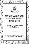 Kleiman, Lisa - Overcome Your Fear of Public Speaking
