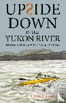 Cannon, Steve - Upside Down in the Yukon River