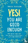Taylor, Trish - Yes! You Are Good Enough