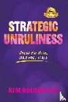 Bolourtchi, Kim - Strategic Unruliness