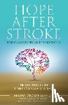 Tanzman, Tsgoyna - Hope After Stroke for Caregivers and Survivors: The Holistic Guide To Getting Your Life Back