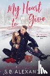 Alexander, S B - My Heart to Give