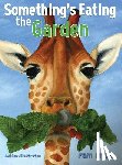 Fries, Pam - Something's Eating the Garden