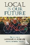 Norberg-Hodge, Helena - Local Is Our Future