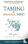 Schreiber-Pan Ph D, Heidi - Taming the Anxious Mind