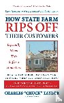 Taylor, Chuck - How State Farm Rips Off Their Customers Especially When They Suffer a Home Loss