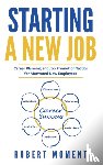 Moment, Robert - Starting a New Job