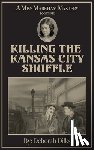 Dilks, Deborah - Killing The Kansas City Shuffle