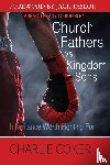 Coker, Charlie - Church Fathers vs Kingdom Sons
