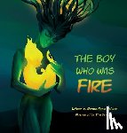McCann, Marcus Kahle - The Boy Who Was Fire