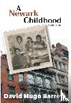Barrett, David Hugo - A Newark Childhood; A Memoir