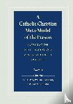  - A Catholic Christian Meta-Model of the Person