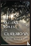 Stone, Tasara - The Ancient Bones of Ceremony