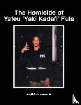 FULA, YAASMYN - The Homicide of Yafeu 'Yaki Kadafi' Fula