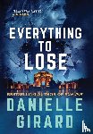 Girard, Danielle - Everything to Lose