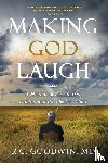 Goodwin, Md R. C. - Making God Laugh