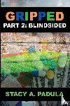 Padula, Stacy A - Gripped Part 2