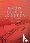 Dick, Joshua - Grow Like a Lobster