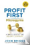 Briggs, John - Profit First for Microgyms