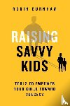 Burnham, Robin - Raising Savvy Kids