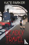 Parker, Kate - Deadly Travel
