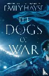 Hayse, Emily - The Dogs of War