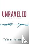 Bethmann, Tiffany - Unraveled: The Hope of Coming Undone