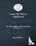 Hobbs, Ryan - Learn By Doing: Algebra II