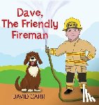 Carr, David James - Dave, The Friendly Fireman