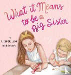 Luckey, Lindsey Coker - What it Means to be a Big Sister