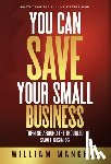 Manchee, William - You Can Save Your Small Business