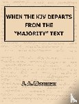 Moorman, J A - When the KJV Departs from the "majority" Text