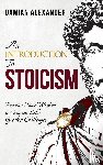 Alexander, Damian - An Introduction to Stoicism