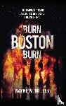 Miller, Wayne M - Burn Boston Burn