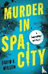 Wilson, David K - Murder in Spa City