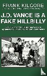 Kilgore, Frank - J. D. Vance Is a Fake Hillbilly
