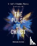 Nathan, Brewer - The Pulse of Christ (Revised and Expanded)