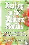 Schurbon, Seneca - Healing in the Hebrew Months