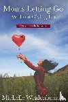 Weidenbenner, Michelle - Moms Letting Go Without Giving Up