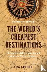 Leffel, Tim - The World's Cheapest Destinations