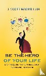 MacMillan, J Scott - Be the Hero of Your Life