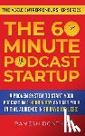 Dontha, Ramesh K - The 60-Minute Podcast Startup