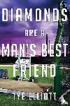 Elliott, Tye Michael - Diamonds Are a Man's Best Friend